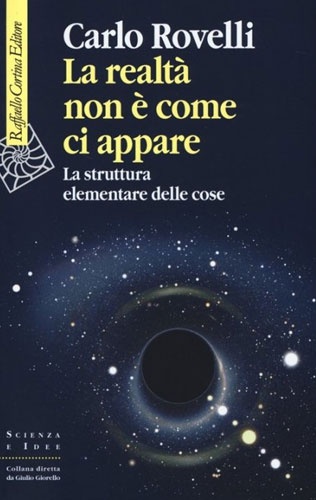 La realtà non è come ci appare: la struttura elementare delle cose