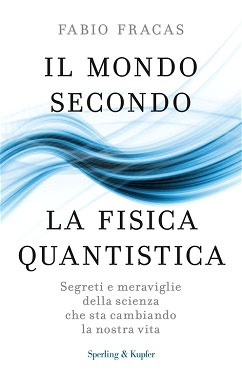 Il mondo secondo la fisica quantistica