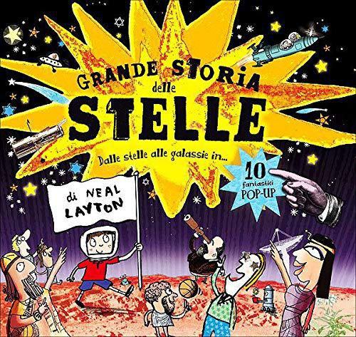 Grande Storia delle Stelle. Dalle stelle alle galassie in… 10 fantastici pop-up